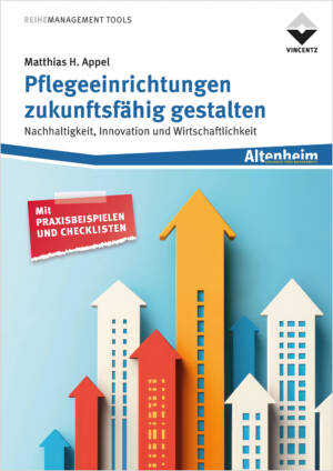 Pflegeeinrichtungen zukunftsfähig gestalten